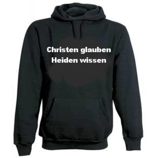 Christen glauben - Heiden wissen Hooded Sweater