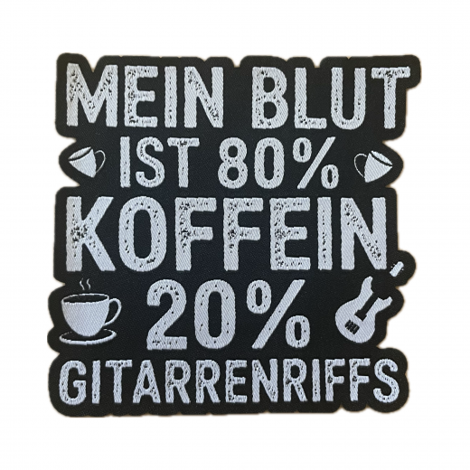 Mein Blut ist 80% Koffein, 20% Gitarrenriffs Aufnäher
