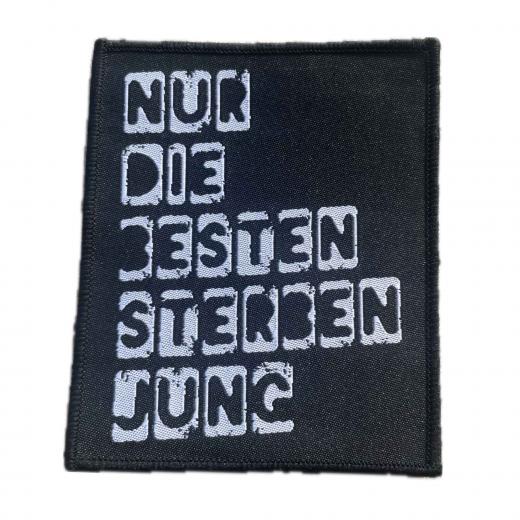Nur die Besten sterben jung Aufnäher