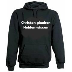 Christen glauben - Heiden wissen Hooded Sweater